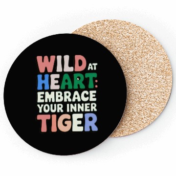 Discover Wild at Heart Embrace : Your Inner Tiger Coasters