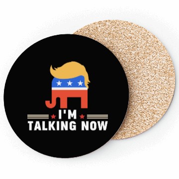 Discover I'm Talking Now Donald Trump Republicans Coasters