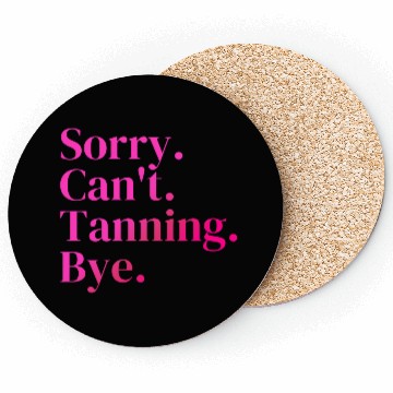 Discover Sorry Can't Tanning Bye, Tanning skin Coasters
