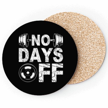 Discover No Days Off Funny Gym Lover Workout Motivation Coasters