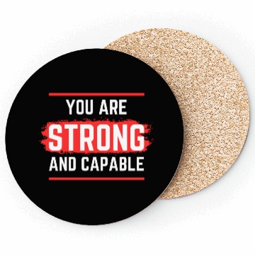 Discover Believe in Yourself You Are Strong and Capable Coasters