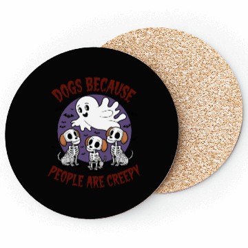 Discover Dogs Because People Are Creepy Coasters