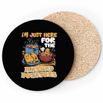 Discover I'm Just Here For The Mashed Potatoes Thanksgiving Coasters