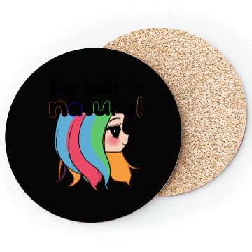 Discover My hair is natural Coasters