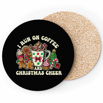 Discover I run on coffee and Christmas cheer Coasters