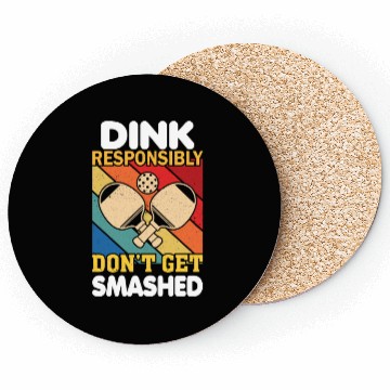 Discover Dink Responsibly Funny Slogan For Pickleball Playe Coasters