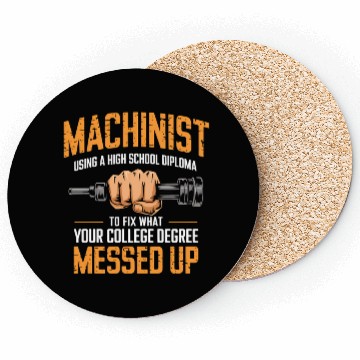 Discover Machinist Using A High School Diploma Coasters