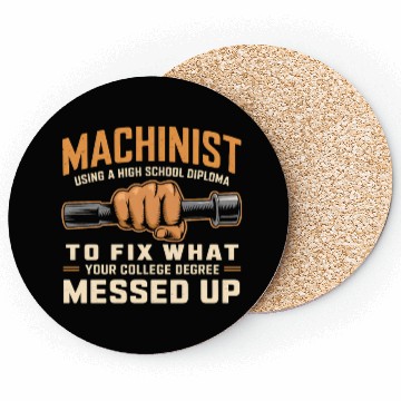 Discover Machinist Using A High School Diploma Coasters