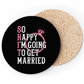 Discover Bridal Party Bride Engagement Happy Im Going To Ge Coasters