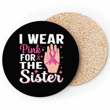 Discover I wear pink for the sister Coasters
