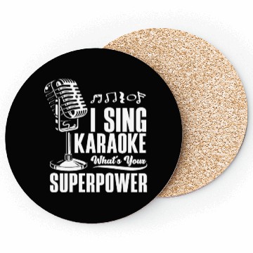 Discover I Sing Karaoke What Is Your Superpower Coasters
