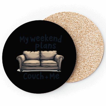 Discover Weekend Plans Couch + Me Funny LAzy Day Humor Coasters