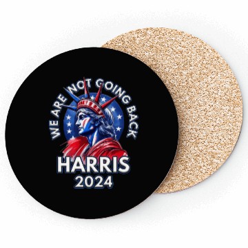 Discover Kamala Harris 2024 Democrats We Are Not Going Back Coasters
