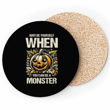 Discover Why Be Yourself When You Can Be Monster, Halloween Coasters