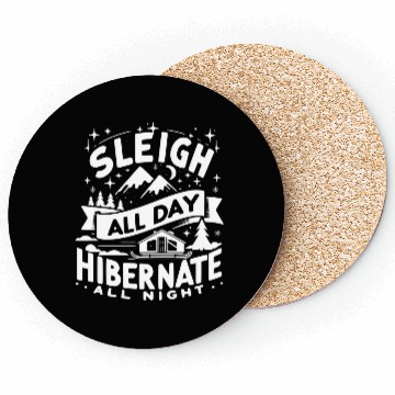 Discover Sleigh All Day Hibernate All Night Coasters