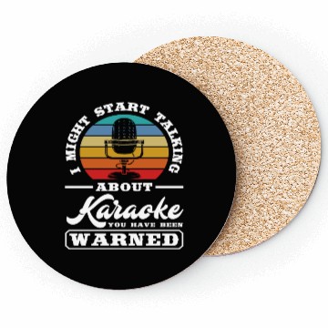 Discover I Could Start Talking About Karaoke You Coasters