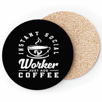 Discover Instant Social Worker Just Add Coffee Coasters
