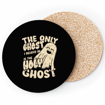 Discover The Only Ghost I Believe In - Christian Coasters