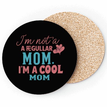 Discover Cool Mom - Not Regular Collection Coasters