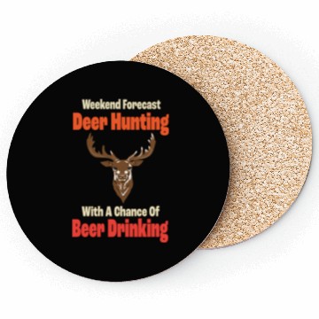Discover WEEKEND FORECAST Deer hunting WITH A CHANCE Coasters