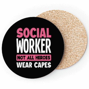 Discover Social Worker Not All Heroes Wear Capes Coasters