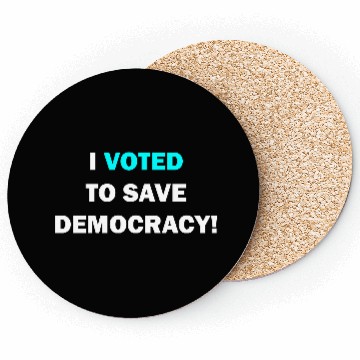 Discover I voted to save democracy white Coasters