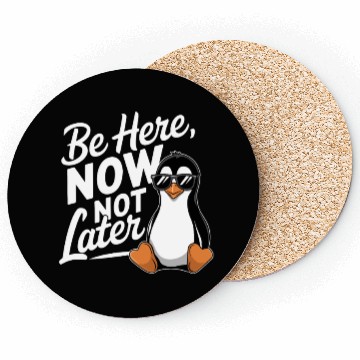 Discover Be Here Now Not Later Mindfulness Vibes Coasters