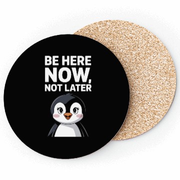 Discover Mindfulness: Be Here Now, Not Later Coasters