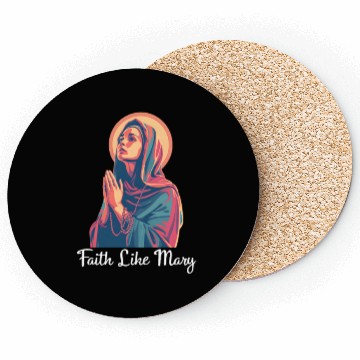 Discover Virgin Mary Faith Like Mary Coasters