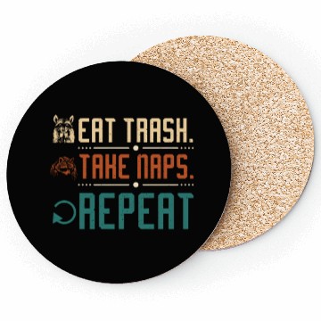 Discover Raccoon eat trash take naps repeat Coasters