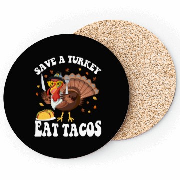 Discover Save A Turkey Eat Tacos Funny Thanksgiving Coasters