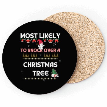 Discover Most Likely To Knock Over a Christmas Tree Cat Coasters