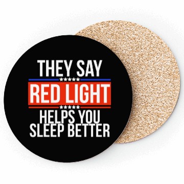 Discover They Say Red Light Helps You Sleep Better Coasters