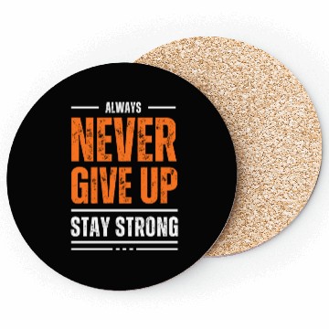 Discover Never Give Up Motivational Quote for Strength Coasters