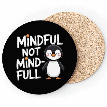 Discover Mindful Not Mind-Full Penguin Mindfulness Coasters