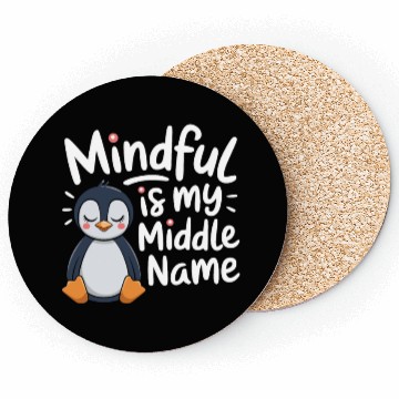 Discover Mindfulness Is My Middle Name Penguin Coasters