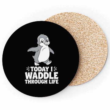 Discover Today I Waddle Through Life Penguin Quote Coasters