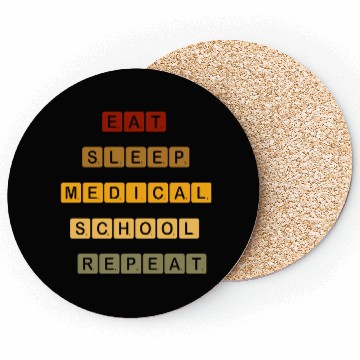 Discover "Eat, Sleep, Medical School, Repeat –MED MOTTO" Coasters