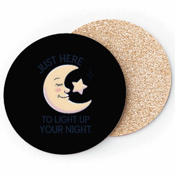 Discover Just Here to Light Up Your Night Coasters