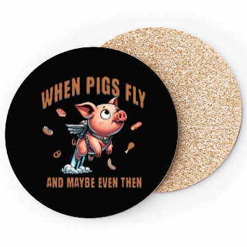 Discover When pigs fly and maybe even then Airborne Porcine Coasters