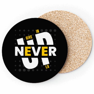 Discover NEVER GIVE UP IN LA Coasters