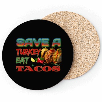 Discover Save A Turkey Eat TACOS, Turkey Protection Design Coasters