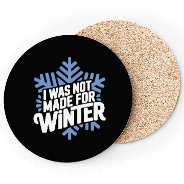 Discover I was not made for winter vector 2 colors Coasters