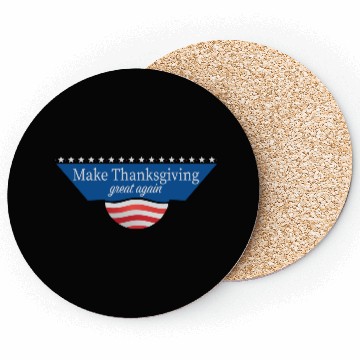 Discover Make Thanksgiving Great Again Coasters