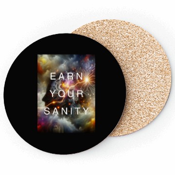 Discover EARN YOUR SANITY Coasters