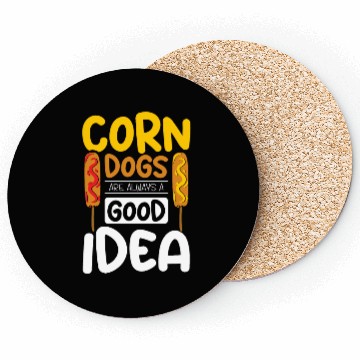 Discover Corn Dogs are always a good idea Coasters