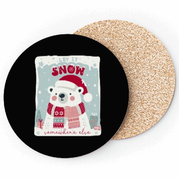 Discover Let It Snow Somewhere Else Coasters