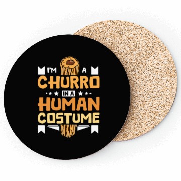 Discover I'm a Churro in a human costume Coasters