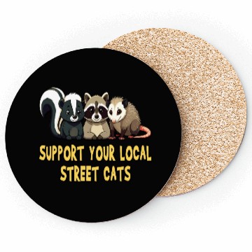 Discover Support Your Local Street Cats - Raccoon, Opossum Coasters