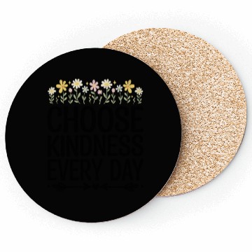 Discover Choose Kindness Every Day Coasters